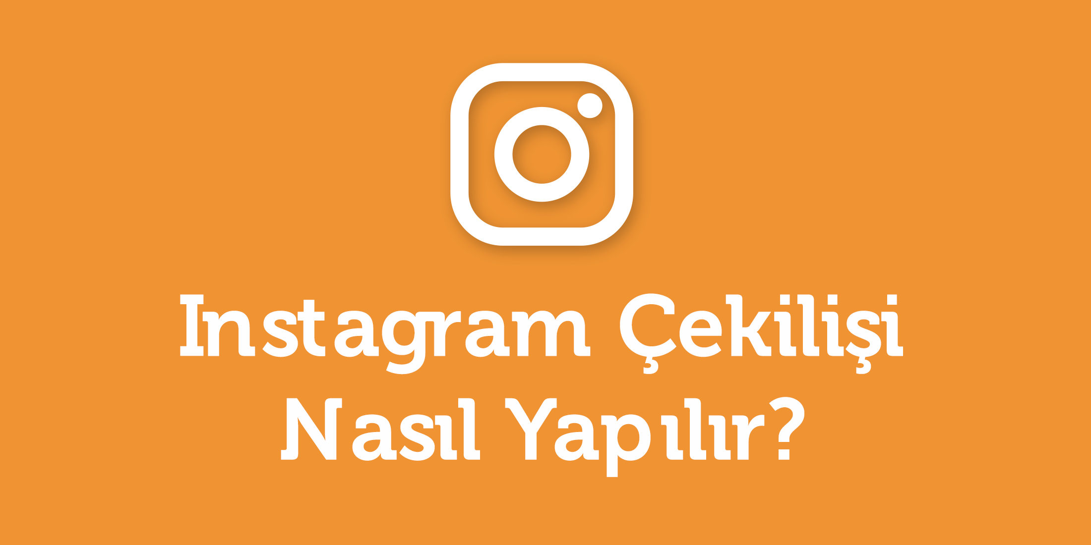 Instagram Çekiliş Nasıl Yapılır?